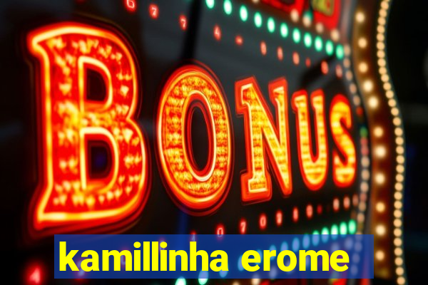 kamillinha erome